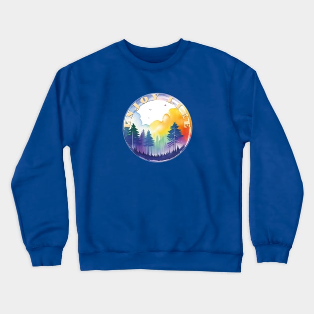 Enjoy Life Crewneck Sweatshirt by Moxis Watercolor